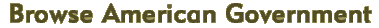 BrowseAmerican Government